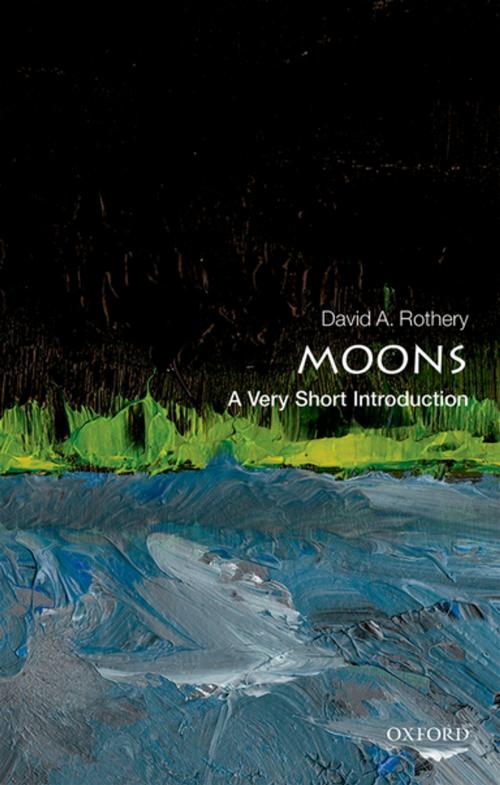 Cover of the book Moons: A Very Short Introduction by David A. Rothery, OUP Oxford