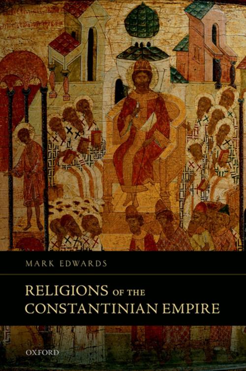 Cover of the book Religions of the Constantinian Empire by Mark Edwards, OUP Oxford