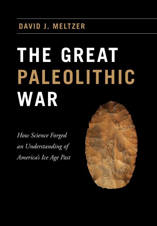 Cover of the book The Great Paleolithic War by David J. Meltzer, University of Chicago Press