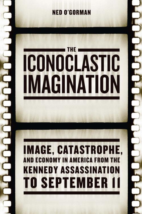 Cover of the book The Iconoclastic Imagination by Ned O'Gorman, University of Chicago Press