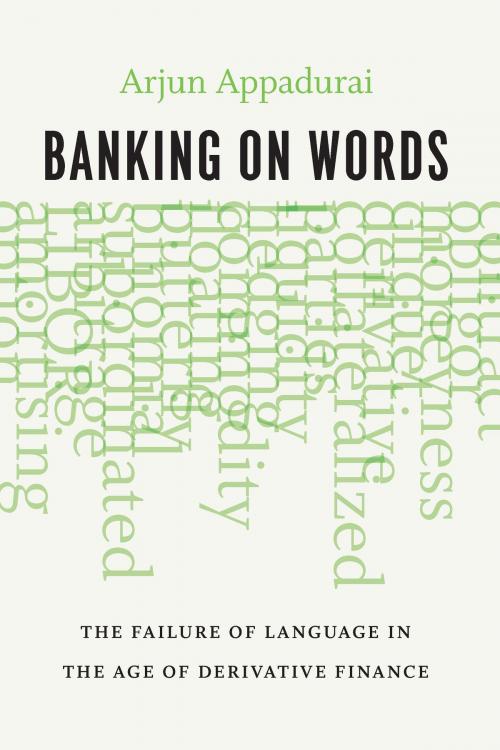 Cover of the book Banking on Words by Arjun Appadurai, University of Chicago Press