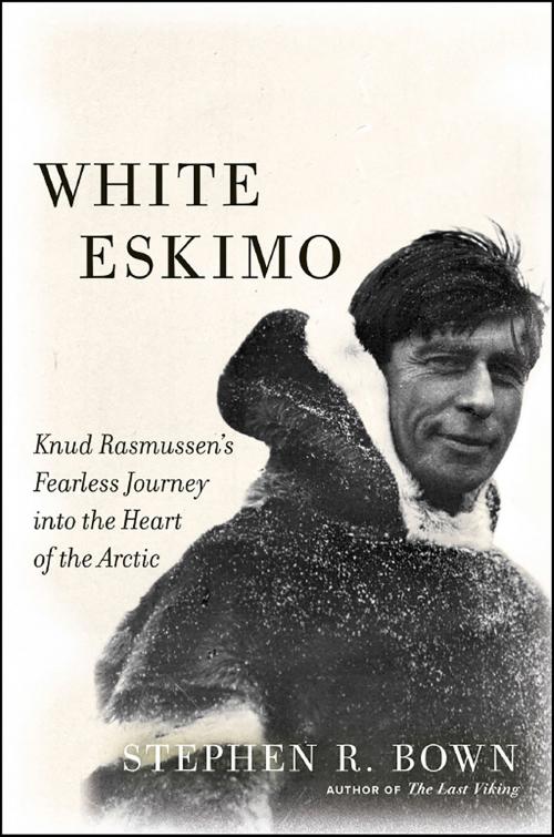 Cover of the book White Eskimo by Stephen R. Bown, Hachette Books