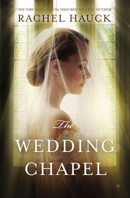 Cover of the book The Wedding Chapel by Rachel Hauck, Zondervan
