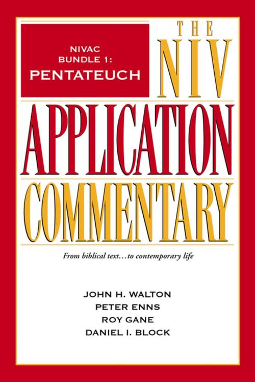 Cover of the book NIVAC Bundle 1: Pentateuch by John H. Walton, Peter  E. Enns, Roy Gane, Daniel I. Block, Zondervan Academic