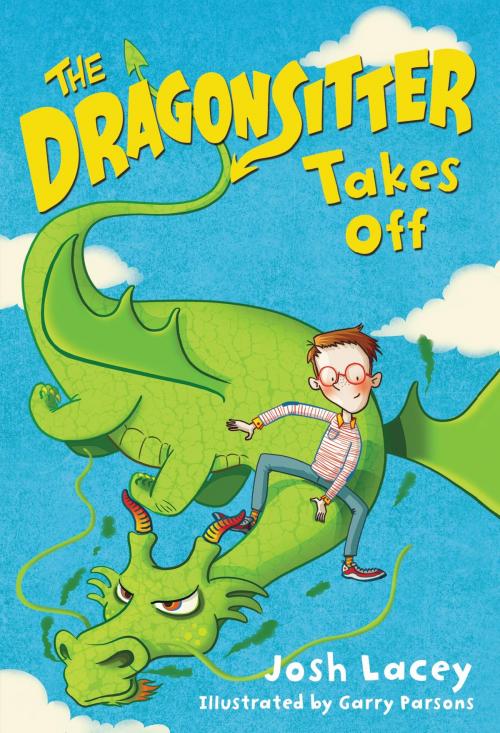 Cover of the book The Dragonsitter Takes Off by Josh Lacey, Little, Brown Books for Young Readers