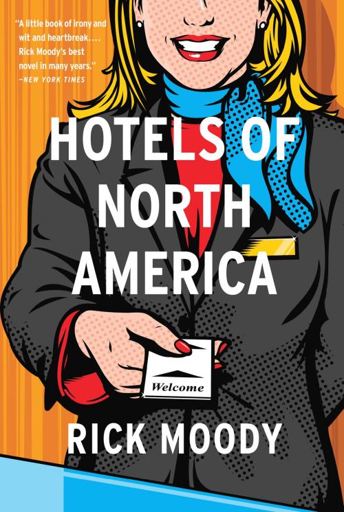 Cover of the book Hotels of North America by Rick Moody, Little, Brown and Company