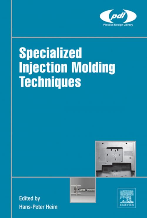 Cover of the book Specialized Injection Molding Techniques by Hans-Peter Heim, Elsevier Science