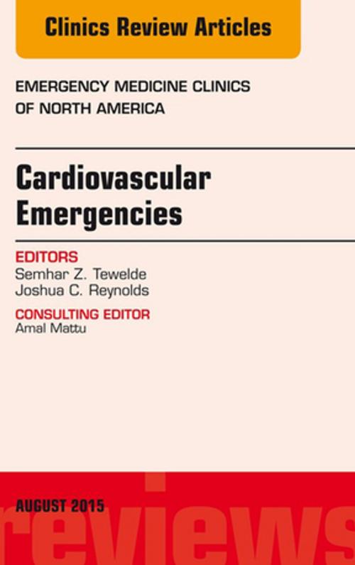 Cover of the book Cardiovascular Emergencies, An Issue of Emergency Medicine Clinics of North America, E-Book by Semhar Z. Tewelde, MD, Elsevier Health Sciences