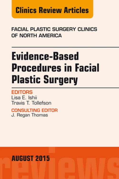 Cover of the book Evidence-Based Procedures in Facial Plastic Surgery, An Issue of Facial Plastic Surgery Clinics of North America, E-Book by Lisa Ishii, MD, MHS, Elsevier Health Sciences