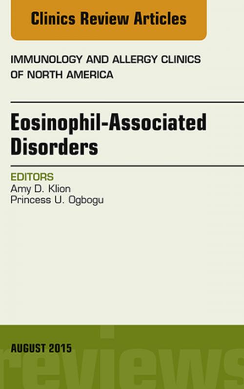 Cover of the book Eosinophil-Associated Disorders, An Issue of Immunology and Allergy Clinics of North America, E-Book by Amy D. Klion, MD, Elsevier Health Sciences
