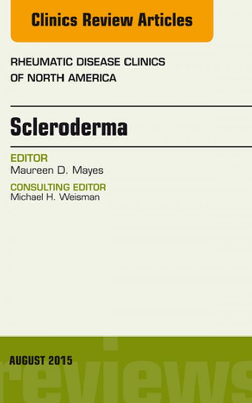 Cover of the book Scleroderma, An Issue of Rheumatic Disease Clinics, E-Book by Maureen D. Mayes, MD, MPH, Elsevier Health Sciences