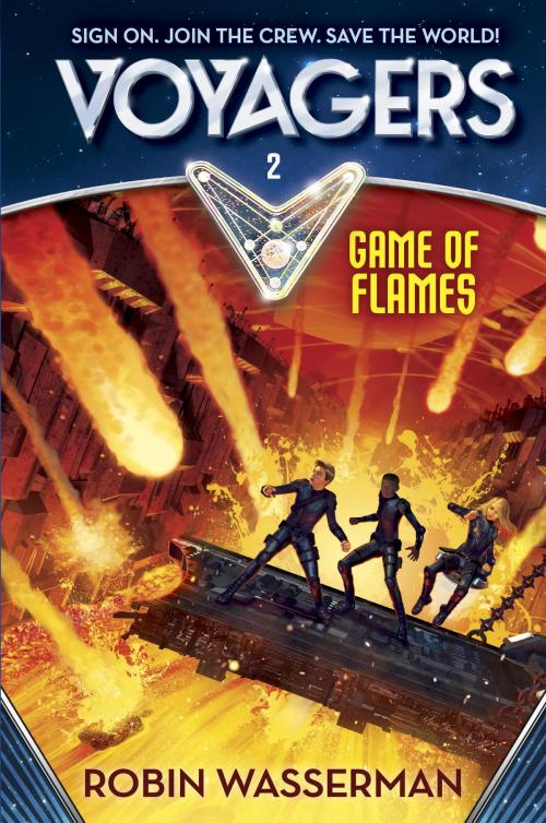 Cover of the book Voyagers: Game of Flames (Book 2) by Robin Wasserman, Random House Children's Books