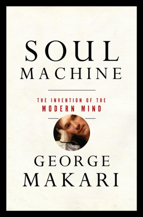 Cover of the book Soul Machine: The Invention of the Modern Mind by George Makari, W. W. Norton & Company