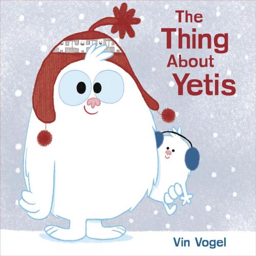 Cover of the book The Thing About Yetis by Vin Vogel, Penguin Young Readers Group
