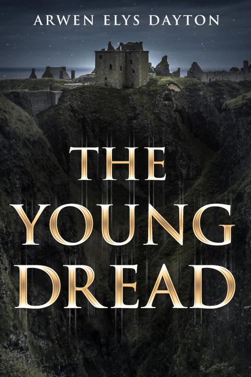 Cover of the book The Young Dread by Arwen Elys Dayton, Random House Children's Books