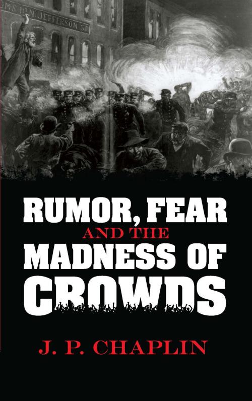 Cover of the book Rumor, Fear and the Madness of Crowds by J.P. Chaplin, Dover Publications