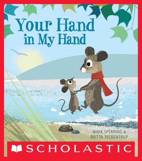Cover of the book Your Hand in My Hand by Mark Sperring, Scholastic Inc.