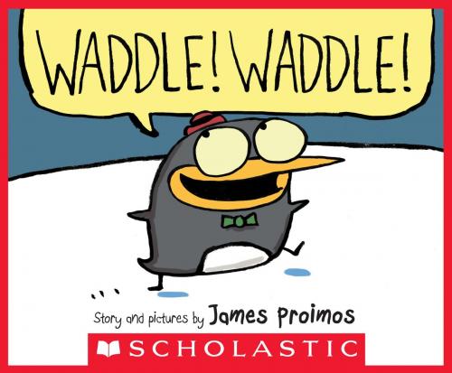 Cover of the book Waddle! Waddle! by James Proimos, Scholastic Inc.