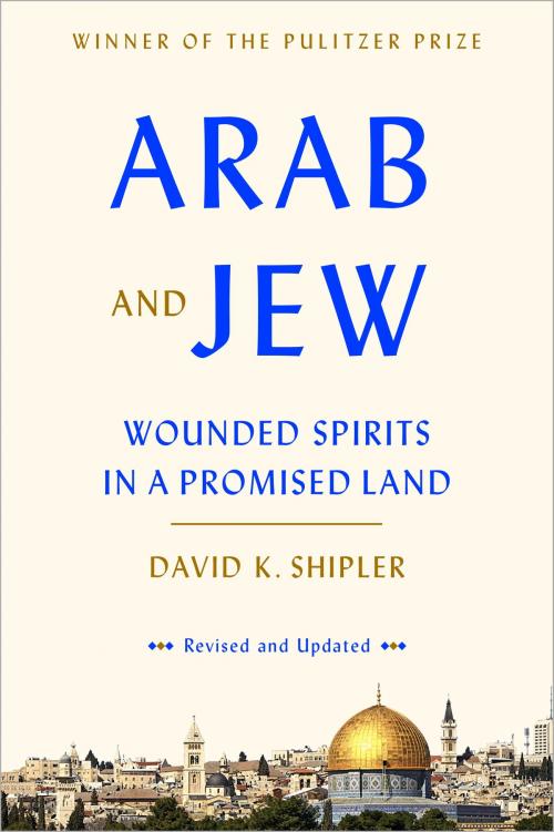 Cover of the book Arab and Jew by David K. Shipler, Crown/Archetype