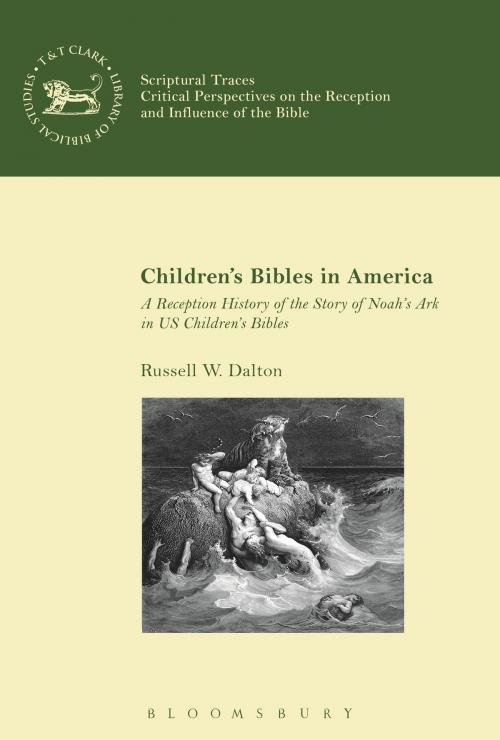 Cover of the book Children’s Bibles in America by Dr Russell W. Dalton, Bloomsbury Publishing