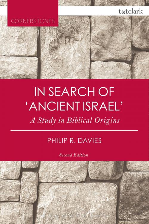 Cover of the book In Search of 'Ancient Israel' by Professor Philip R. Davies, Bloomsbury Publishing