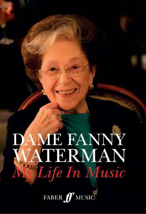 Cover of the book My Life In Music by Dame Fanny Waterman, Faber Music Limited