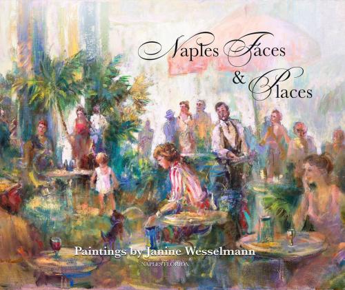 Cover of the book Naples Faces and Places by Janine Wesselmann, The Art Circle