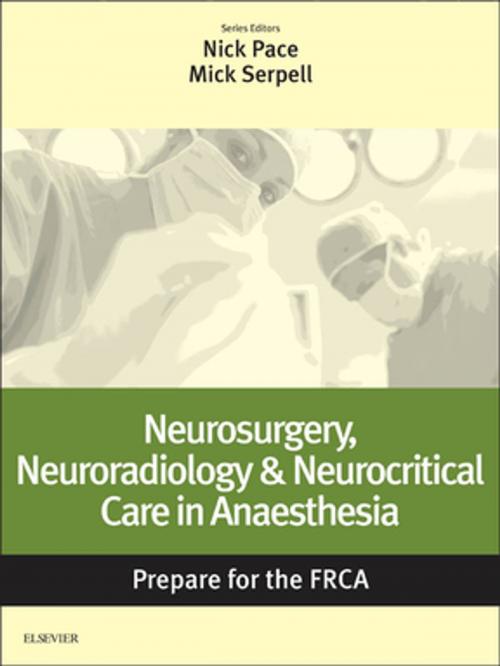 Cover of the book Neurosurgery, Neuroradiology & Neurocritical Care in Anaesthesia: Prepare for the FRCA E-Book by , Elsevier Health Sciences