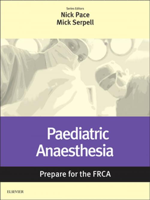 Cover of the book Paediatric Anaesthesia: Prepare for the FRCA E-Book by , Elsevier Health Sciences