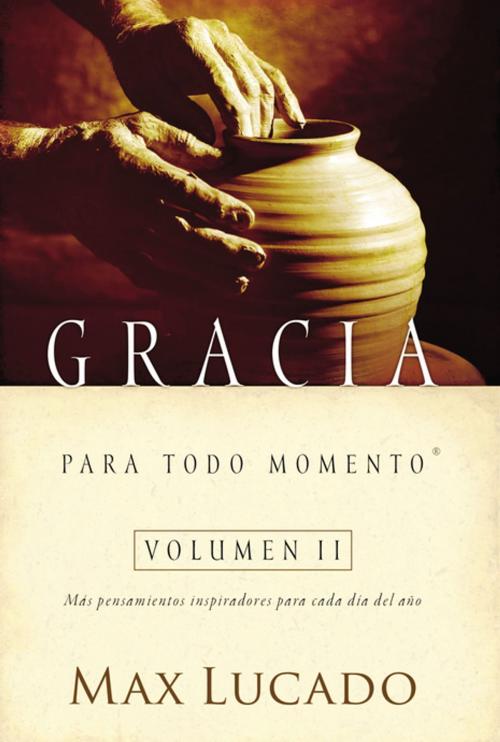 Cover of the book Gracia para todo momento volumen II by Max Lucado, Grupo Nelson
