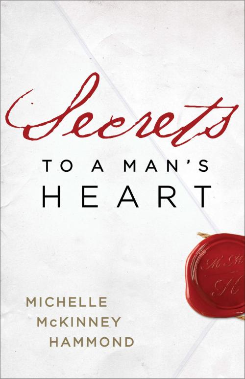 Cover of the book Secrets to a Man's Heart by Michelle McKinney Hammond, Harvest House Publishers