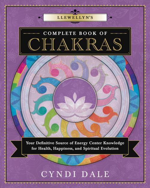 Cover of the book Llewellyn's Complete Book of Chakras by Cyndi Dale, Llewellyn Worldwide, LTD.