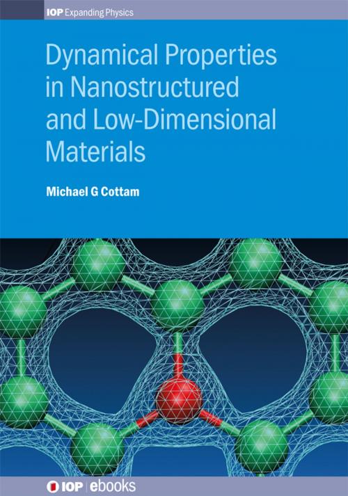 Cover of the book Dynamical Properties in Nanostructured and Low-Dimensional Materials by Michael G Cottam, Institute of Physics Publishing