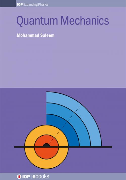 Cover of the book Quantum Mechanics by Mohammad Saleem, Institute of Physics Publishing
