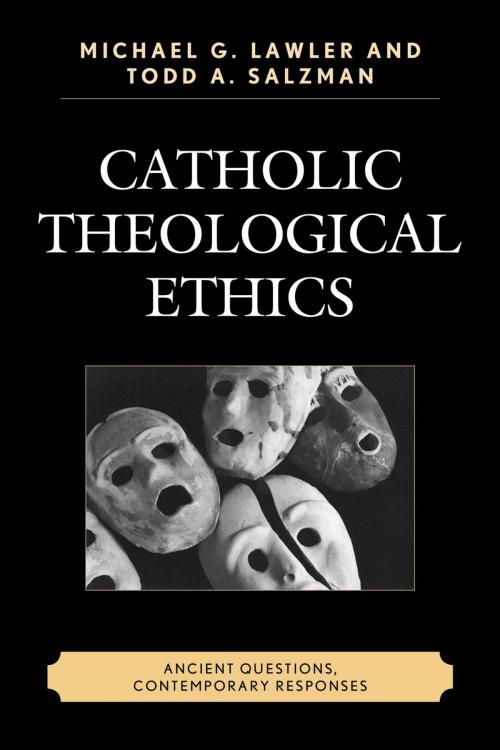 Cover of the book Catholic Theological Ethics by Todd A. Salzman, Michael G. Lawler, UPA
