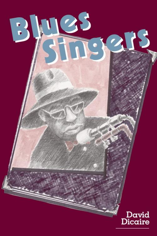 Cover of the book Blues Singers by David Dicaire, McFarland & Company, Inc., Publishers