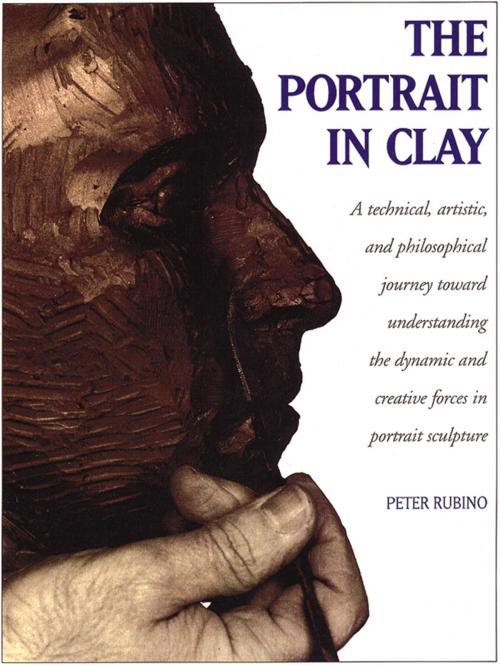 Cover of the book The Portrait in Clay by Peter Rubino, Potter/Ten Speed/Harmony/Rodale