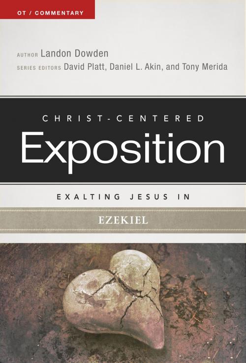 Cover of the book Exalting Jesus in Ezekiel by Dr. Landon Dowden, B&H Publishing Group