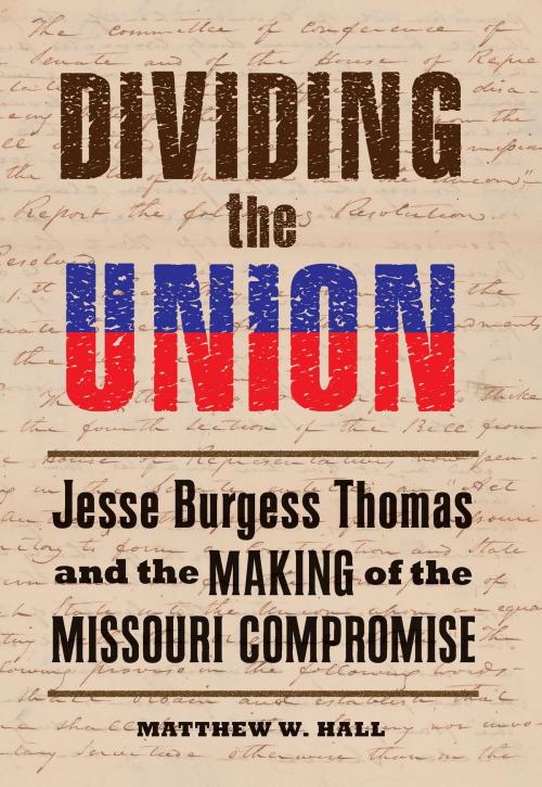 Cover of the book Dividing the Union by Matthew W. Hall, Southern Illinois University Press