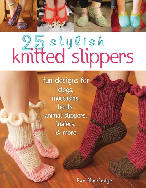 Cover of the book 25 Stylish Knitted Slippers by Rae Blackledge, Stackpole Books