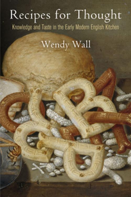 Cover of the book Recipes for Thought by Wendy Wall, University of Pennsylvania Press, Inc.
