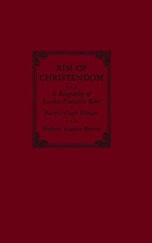 Cover of the book Rim of Christendom by Herbert Eugene Bolton, University of Arizona Press