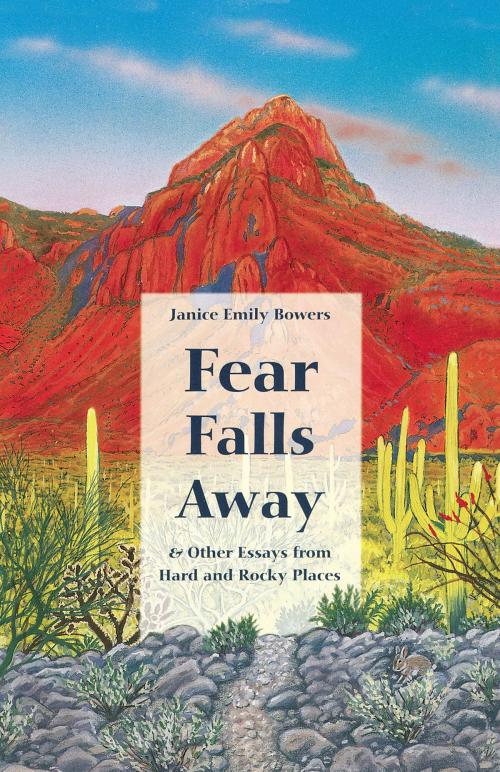 Cover of the book Fear Falls Away by Janice Emily Bowers, University of Arizona Press