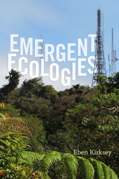Cover of the book Emergent Ecologies by Eben Kirksey, Duke University Press