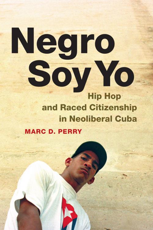 Cover of the book Negro Soy Yo by Marc D. Perry, Duke University Press
