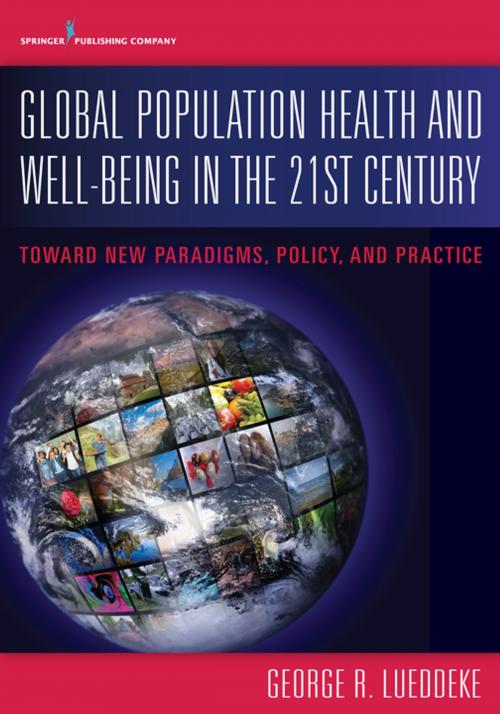 Cover of the book Global Population Health and Well- Being in the 21st Century by George Lueddeke, PhD, Springer Publishing Company