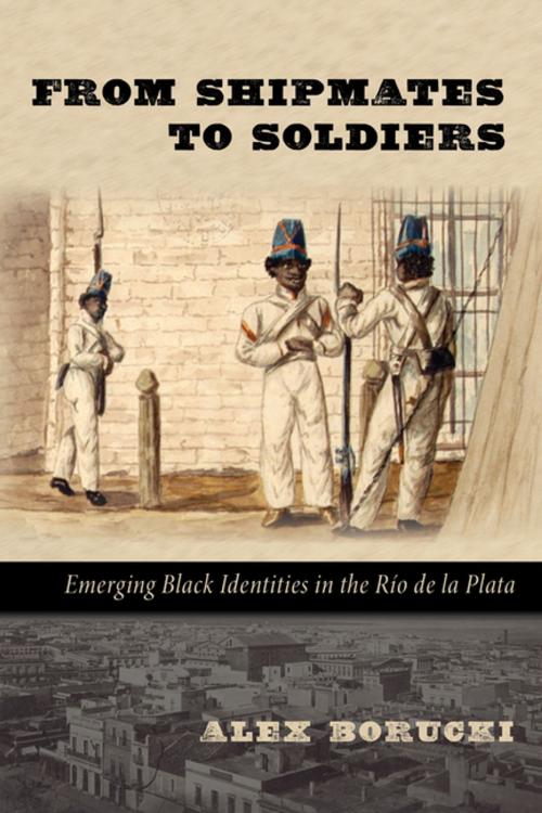 Cover of the book From Shipmates to Soldiers by Alex Borucki, University of New Mexico Press