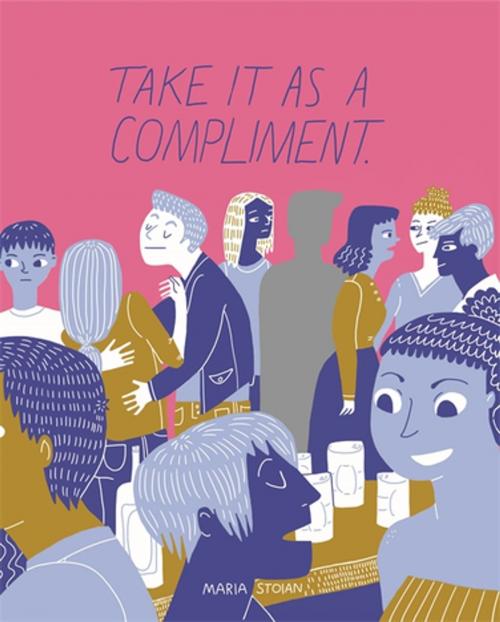 Cover of the book Take It as a Compliment by Maria Stoian, Jessica Kingsley Publishers