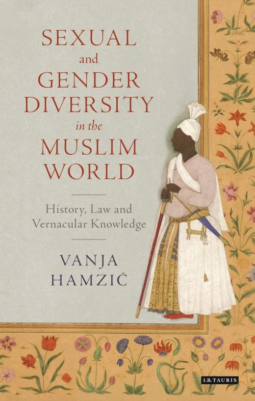 Cover of the book Sexual and Gender Diversity in the Muslim World by Vanja Hamzic, Bloomsbury Publishing