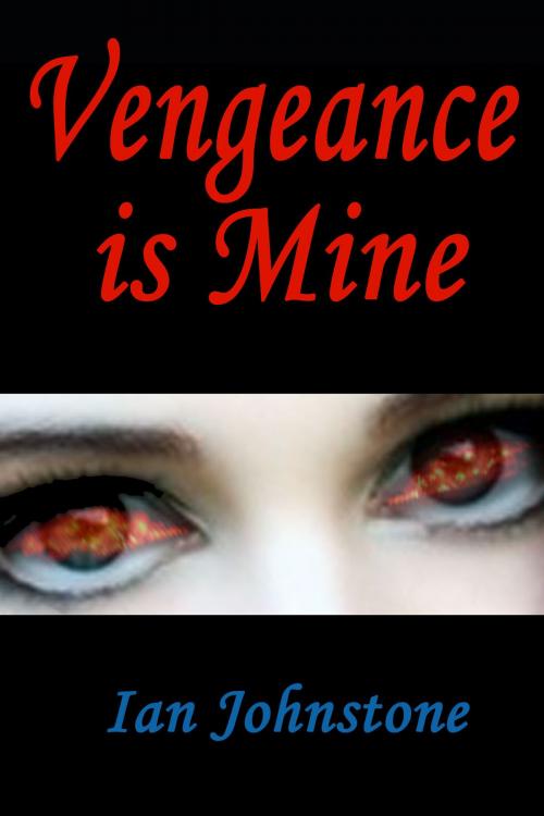 Cover of the book Vengeance is Mine by Ian Johnstone, Strict Publishing International